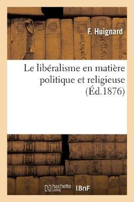 Le Libéralisme En Matière Politique Et Religieuse