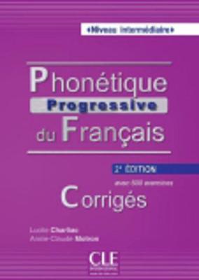 Phonetique progressive 2e  edition: Corriges intermediaire