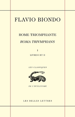 Rome Triomphante / Roma Triumphans: Tome I. Livres I Et II (La Religion)