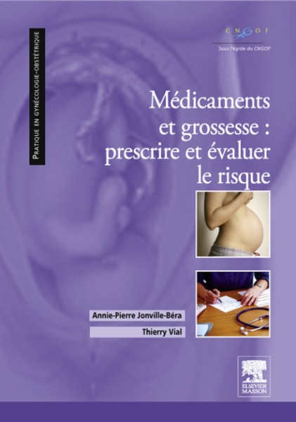 MÃ©dicaments et grossesse : prescrire et Ã©valuer le risque