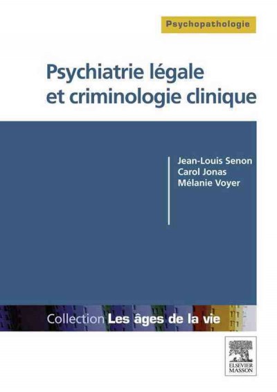 Psychiatrie lÃ©gale et criminologie clinique