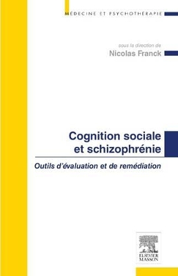 Cognition sociale et schizophrénie: Outils d'évaluation et de remédiation