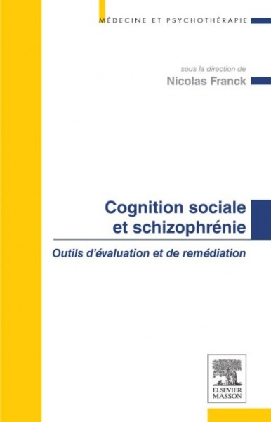 Cognition sociale et schizophrÃ©nie: Outils d'evaluation et de remediation