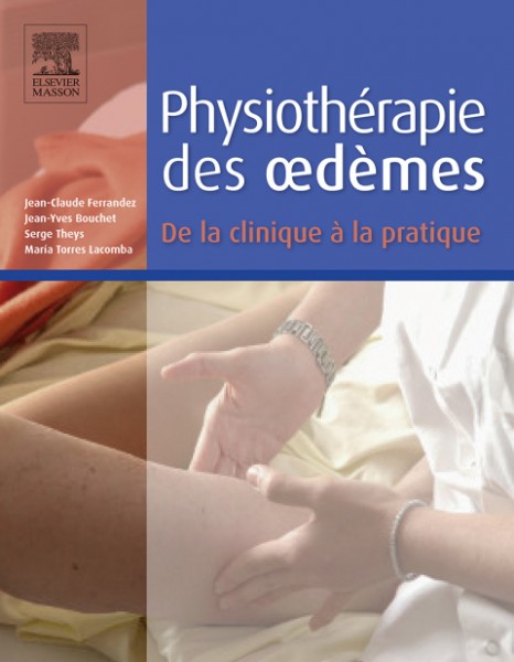 PhysiothÃ©rapie des oedÃ¨mes. De la clinique Ã  la pratique