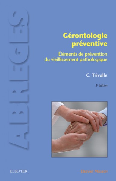 GÃ©rontologie prÃ©ventive: Elements de prevention du vieillissement pathologique