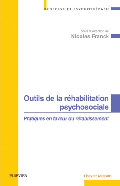 Outils de la rÃ©habilitation psychosociale: Pratiques en faveur du retablissement