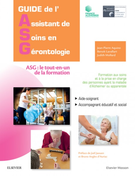 Guide de l''Assistant de soins en gÃ©rontologie: ASG : le tout-en-un de la formation