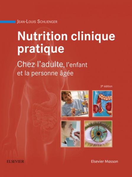 Nutrition clinique pratique: Chez l'adulte, l'enfant et la personne agee