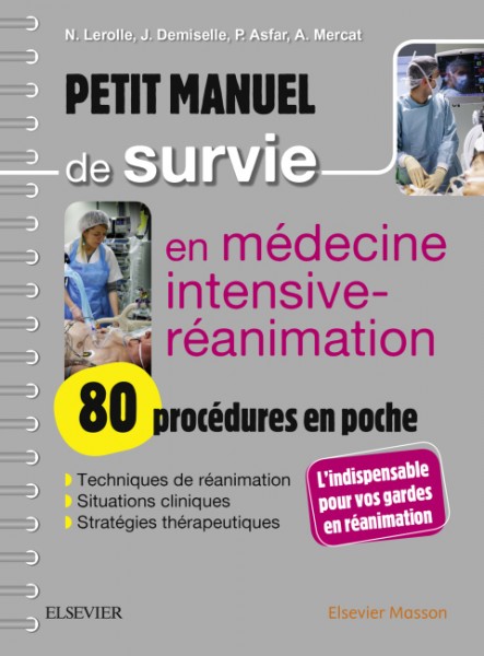 Petit manuel de survie en mÃ©decine intensive-rÃ©animation : 80 procÃ©dures en poche