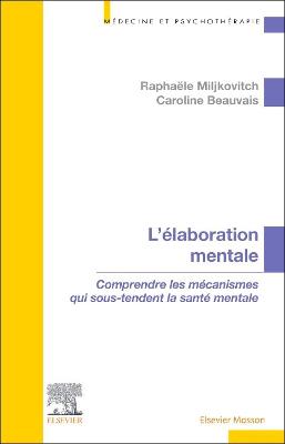 L''Ã©laboration mentale: Comprendre les mecanismes qui sous-tendent la sante mentale