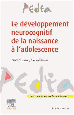 Le dÃ©veloppement neurocognitif de la naissance Ã  l''adolescence