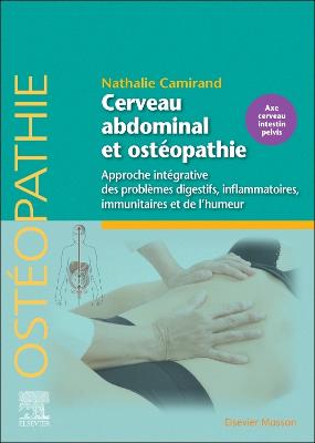 Cerveau abdominal et ostÃ©opathie: Approche integrative des problemes digestifs, inflammatoires, immunitaires et de l'humeur