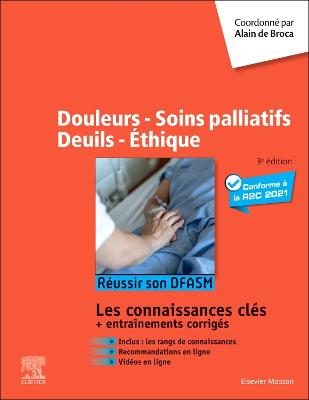 Douleurs - Soins palliatifs - Deuils - Ethique: Reussir son DFASM - Connaissances cles