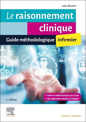 Le raisonnement clinique infirmier: Guide methodologique