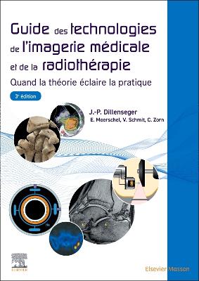 Guide des technologies de l'imagerie médicale et de la radiothérapie: Quand la théorie éclaire la pratique 3rd edition