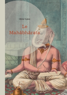 Mahâbhârata: Une saga épique de guerre - La destinée et l'épopée de la spiritualité  indienne (volume 1)