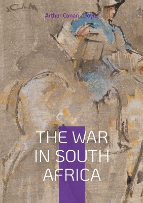 War in South Africa: Second Boer War, Colonial Conflicts, and British Military History