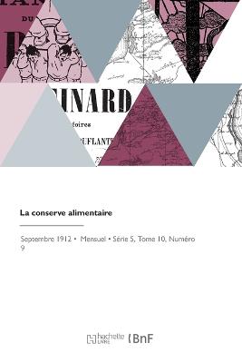 La Conserve Alimentaire: Bulletin de Vulgarisation Théorique Et Pratique de Fabrication
