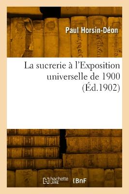 sucrerie à l'Exposition universelle de 1900