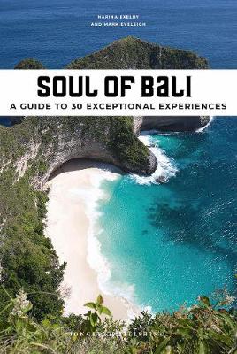 Soul of Bali: A Guide to 30 Exceptional Experiences
