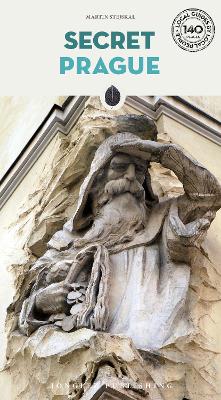 Secret Prague: A guide to the unusual and unfamiliar 3rd ed.