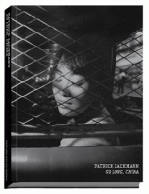 Patrick Zachmann - So Long China