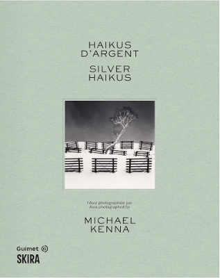 Silver Haikus (Bilingual edition): Asia photographed by Michael Kenna