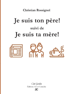 Je suis ton père (suivi de) Je suis ta mère