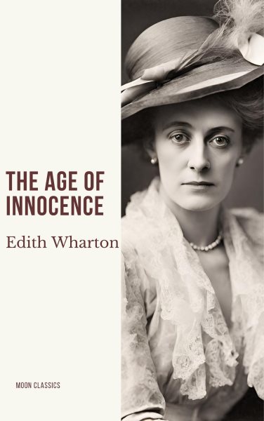 Age of Innocence: Unveiling Innocence: A Timeless Journey Through Edith Wharton's Masterpiece