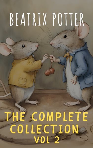 Complete Beatrix Potter Collection vol 2 : Tales & Original Illustrations