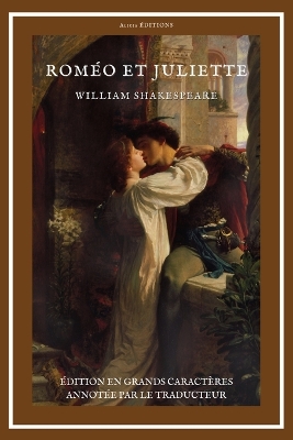 Roméo et Juliette: Édition en grands caractères annotée par le traducteur Large type / large print edition