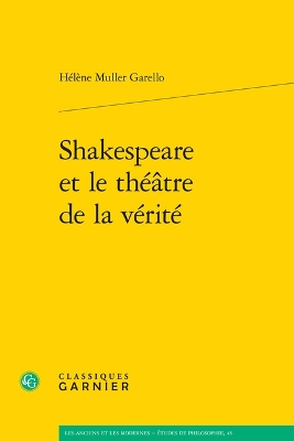 Shakespeare Et Le Theatre de la Verite