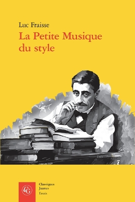 La Petite Musique Du Style: Proust Et Ses Sources Litteraires