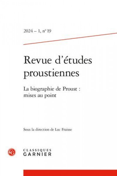 Revue d'Etudes Proustiennes: La Biographie de Proust: Mises Au Point