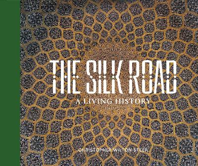 SILK ROAD: A LIVING HISTORY