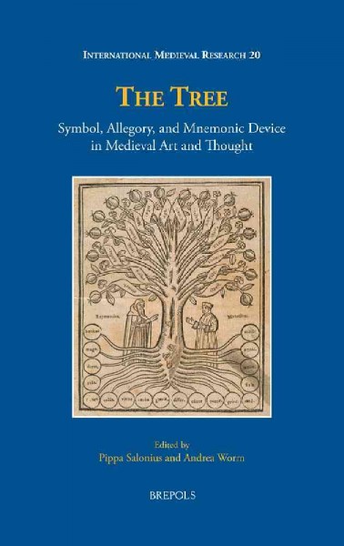 Tree: Symbol, Allegory, and Mnemonic Device in Medieval Art and Thought
