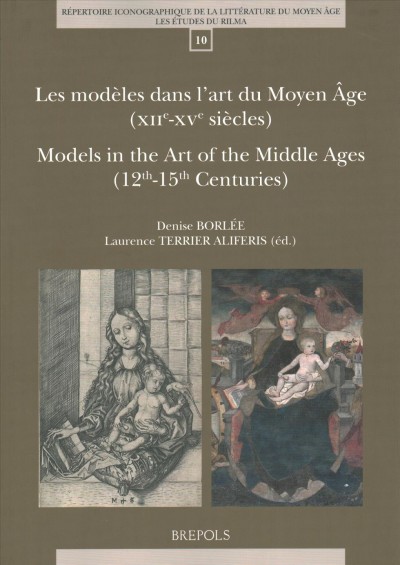 Les Modeles Dans l'Art Du Moyen Age (Xiie-Xve Siecles) / Models in the Art  of the Middle Ages (12th-15th Centuries)
