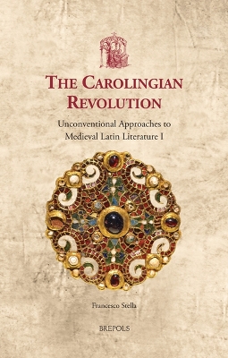 Carolingian Revolution: Unconventional Approaches to Medieval Latin Literature I