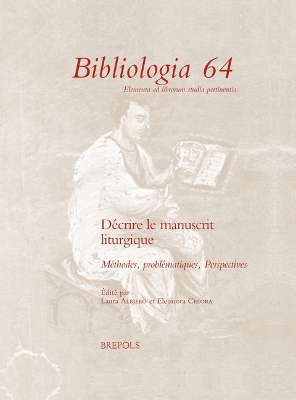 Decrire Le Manuscrit Liturgique: Methodes, Problematiques, Perspectives