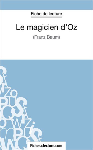 Le magicien d''Oz: Analyse complete de l'oeuvre