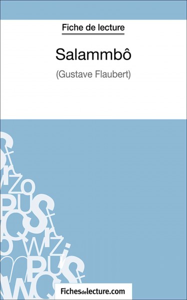 SalammbÃ´: Analyse complete de l'oeuvre