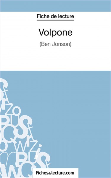 Volpone: Analyse complete de l'oeuvre