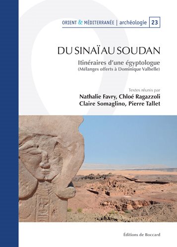 Du Sinai au Soudan: Itineraires d'une egyptologue: Melanges offerts au Professeur Dominique Valbelle