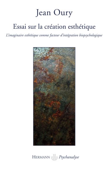 Essai sur la crÃ©ation esthÃ©tique: L'imaginaire esthetique comme facteur d'integration biopsychologique