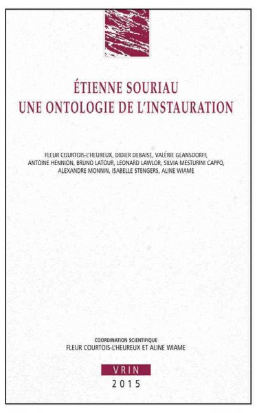 Etienne Souriau: Une Ontologie de l'Instauration