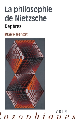 La Philosophie de Nietzsche: Reperes