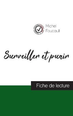 Surveiller et punir de Michel Foucault (fiche de lecture et analyse complète  de l'oeuvre)