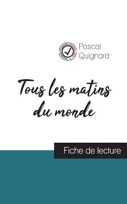 Tous les matins du monde de Pascal Quignard (fiche de lecture et analyse  complète de l'oeuvre)