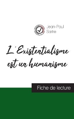 L'Existentialisme est un humanisme de Jean-Paul Sartre (fiche de lecture et  analyse complète de l'oeuvre)