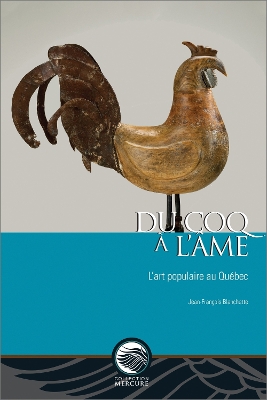 Du coq  l'me: L'art populaire au Quebec